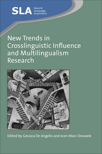 New Trends in Crosslinguistic Influence and Multilingualism Research (60) (Second Language Acquisition (60))