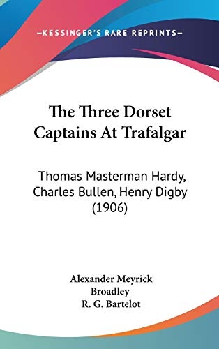 The Three Dorset Captains At Trafalgar: Thomas Masterman Hardy, Charles Bullen, Henry Digby (1906)