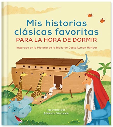 Mis historias clÃ¡sicas favoritas para la hora de dormir: Inspirado en la Historia de la Biblia de Jesse Lyman Hurlbut (Spanish Edition)
