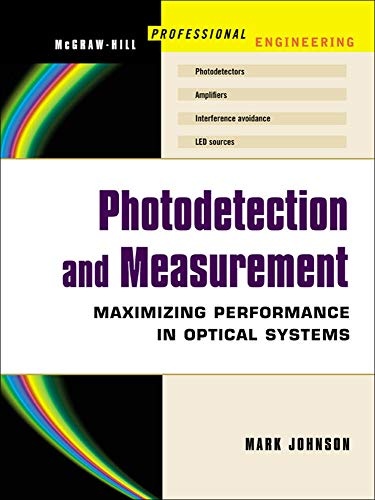 Photodetection and Measurement: Maximizing Performance in Optical Systems