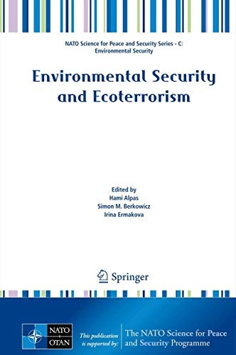 Environmental Security and Ecoterrorism (NATO Science for Peace and Security Series C: Environmental Security)