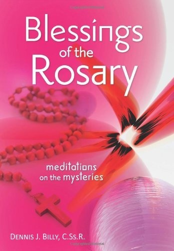 Blessings of the Rosary: Meditations on the Mysteries