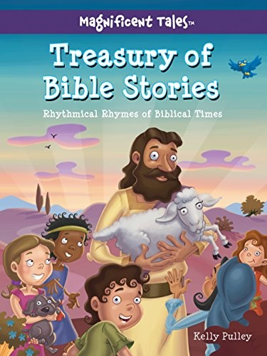 Treasury of Bible Stories: Rhythmical Rhymes of Biblical Times (Magnificent Tales Series)