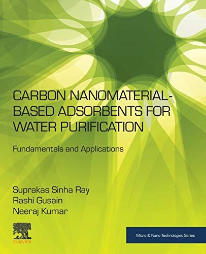 Carbon Nanomaterial-Based Adsorbents for Water Purification: Fundamentals and Applications (Micro and Nano Technologies)