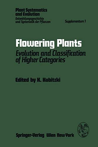Flowering Plants: Evolution and Classification of Higher Categories Symposium, Hamburg, September 8–12, 1976 (Plant Systematics and Evolution - Supplementa)
