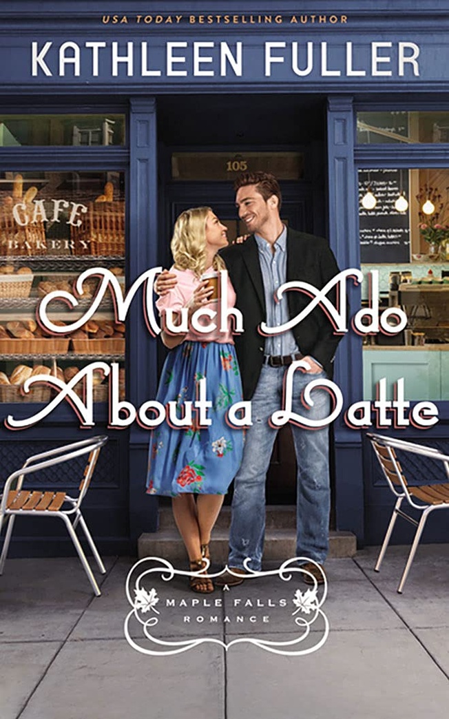Much Ado About a Latte (A Maple Falls Romance, 2)
