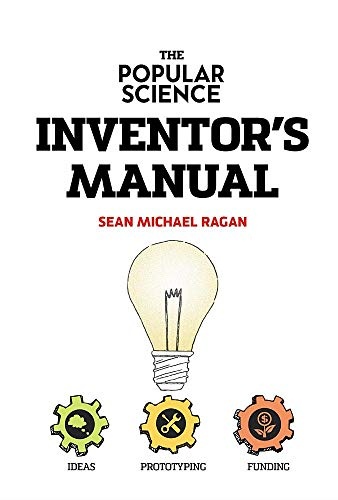 The Popular Science Inventor's Manual (Popular Science Guide for Hackers and Inventors)