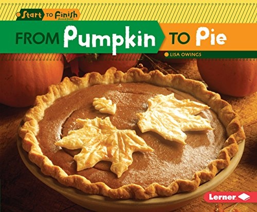 From Pumpkin to Pie (Start to Finish, Second Series)