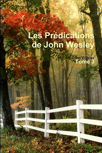 Les PrÃ©dications de John Wesley - Tome 3 (French Edition)