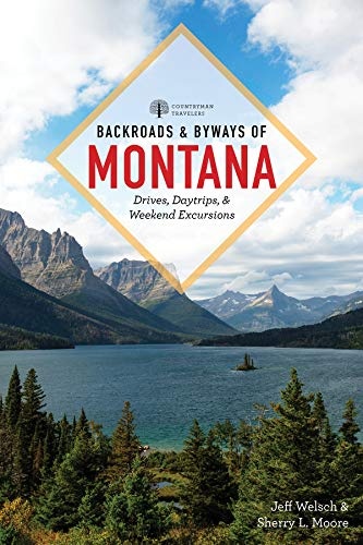 Backroads & Byways of Montana: Drives, Day Trips & Weekend Excursions (2nd Edition) (Backroads & Byways)