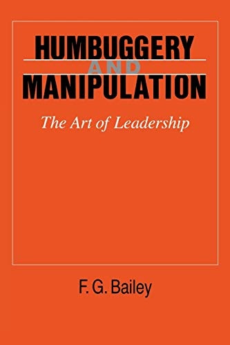 Humbuggery and Manipulation: The Art of Leadership