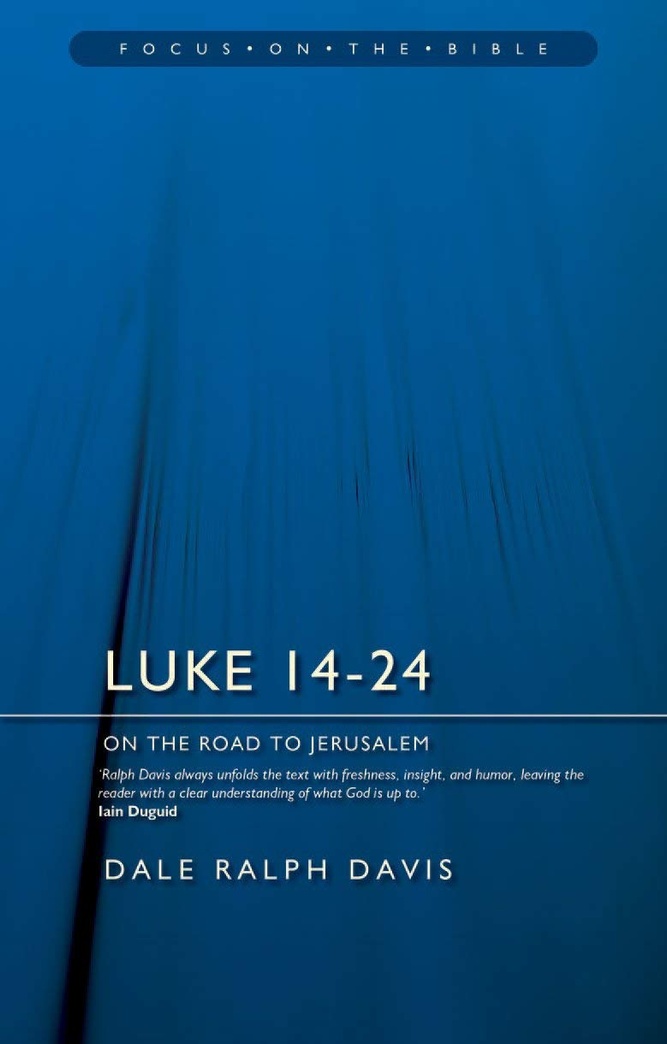Luke 14–24: On the Road to Jerusalem (Focus on the Bible)