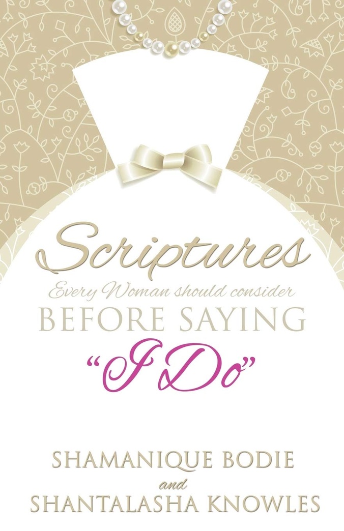SCRIPTURES EVERY WOMAN SHOULD CONSIDER BEFORE SAYING "I DO"