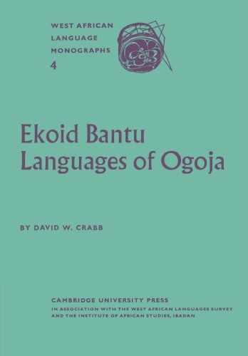 Ekoid Bantu Languages of Ogoja, Eastern Nigeria, Part 1, Introduction, Phonology and Comparative Vocabulary