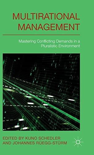 Multi-rational Management: Mastering Conflicting Demands in a Pluralistic Environment