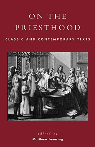 On the Priesthood: Classic and Contemporary Texts