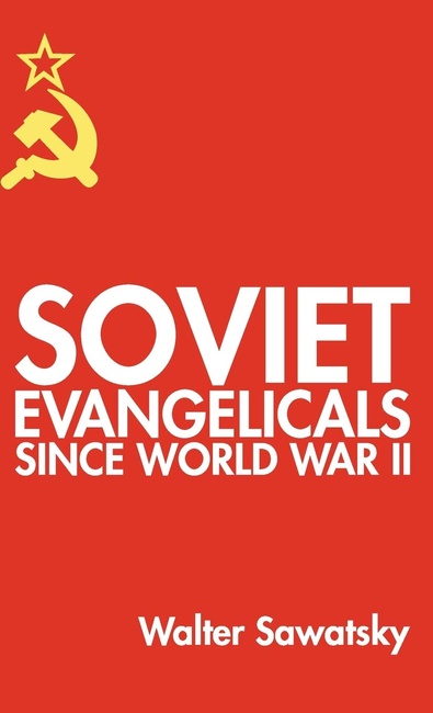 Soviet Evangelicals since World War II