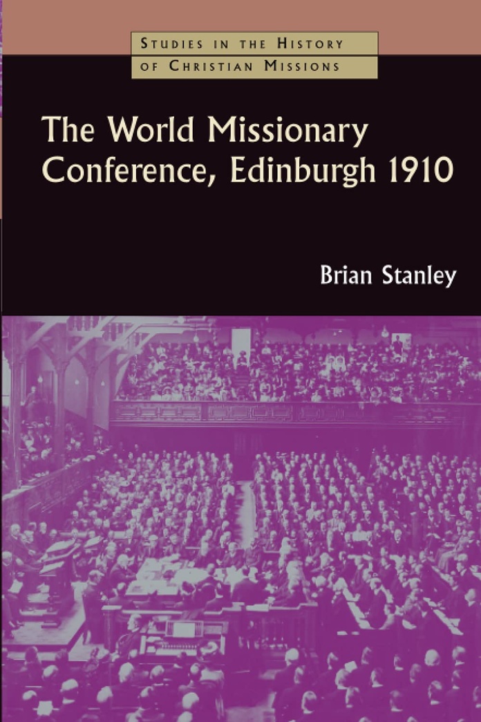The World Missionary Conference, Edinburgh 1910 (Studies in the History of Christian Missions)