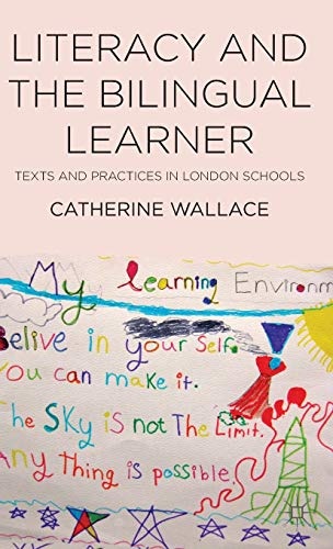 Literacy and the Bilingual Learner: Texts and Practices in London Schools