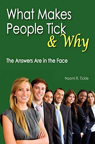 What Makes People Tick and Why: The Answers Are in the Face