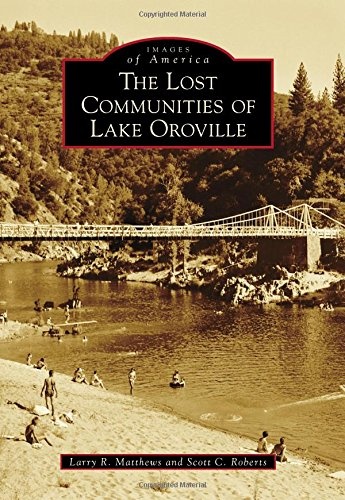 Lost Communities of Lake Oroville, The