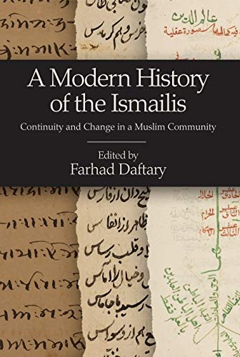 A Modern History of the Ismailis: Continuity and Change in a Muslim Community (Ismaili Heritage)