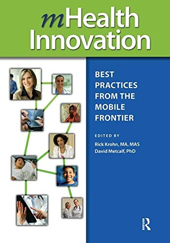 mHealth Innovation: Best Practices from the Mobile Frontier (HIMSS Book Series)