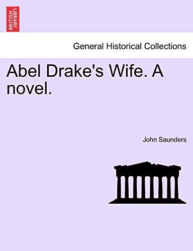 Abel Drake's Wife. A novel.