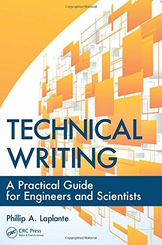 Technical Writing: A Practical Guide for Engineers and Scientists (What Every Engineer Should Know)