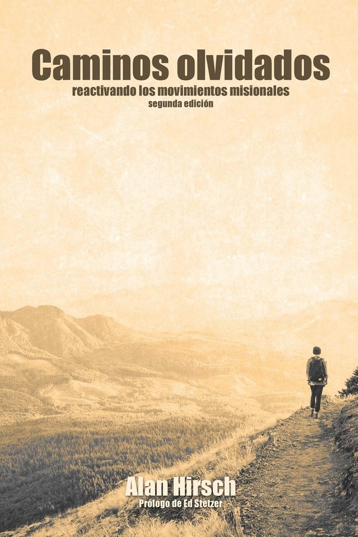 Caminos Olvidados: Reactivando Los Movimientos Apostolicos (Segunda Edicion) (Spanish Edition)