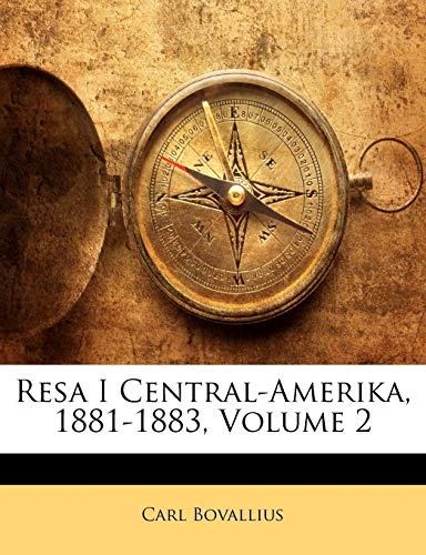 Resa I Central-Amerika, 1881-1883, Volume 2 (Swedish Edition)