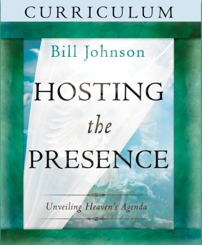 Hosting the Presence Curriculum: Unveiling Heaven's Agenda