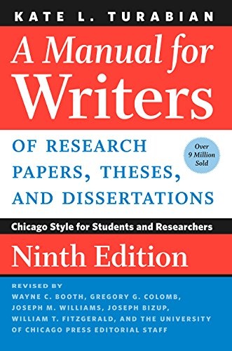 Manual for Writers of Research Papers, Theses, and Dissertations,: Chicago Style for Students and Researchers