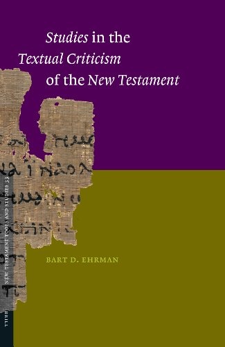 Studies in the Textual Criticism of the New Testament (New Testament Tools and Studies) (New Testament Tools and Studies, 33)