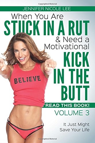 When You Are Stuck in a Rut & Need a Motivational Kick in the Butt-READ THIS BOOK!: Volume 3