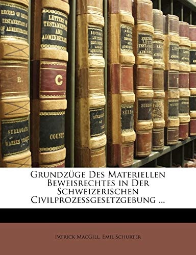 Grundz GE Des Materiellen Beweisrechtes in Der Schweizerischen Civilprozessgesetzgebung. (German Edition)