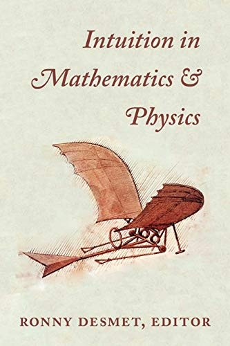 Intuition in Mathematics and Physics: A Whiteheadian Approach (Toward Ecological Civilization) (Volume 10)