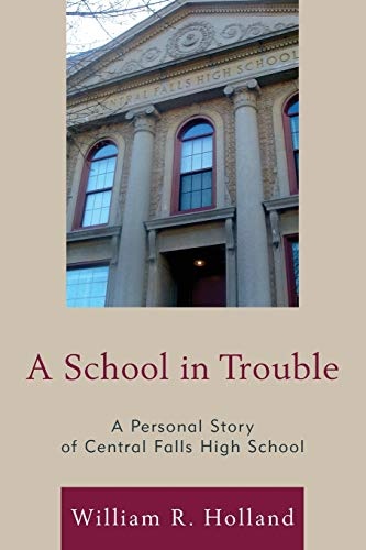 A School in Trouble: A Personal Story of Central Falls High School