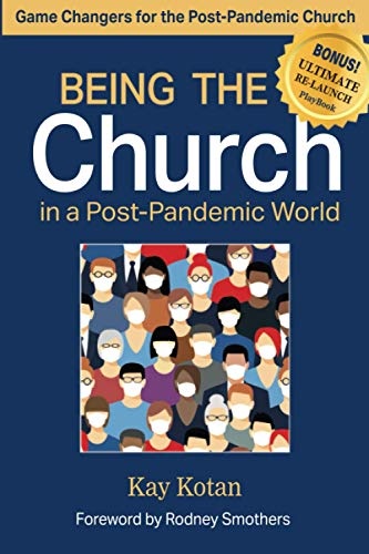 Being the Church in a Post-Pandemic World: Game Changers for the Post-Pandemic Church
