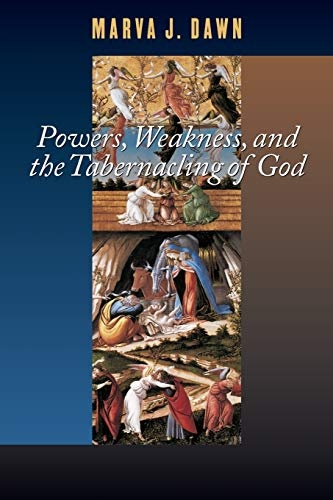 Powers, Weakness, and the Tabernacling of God