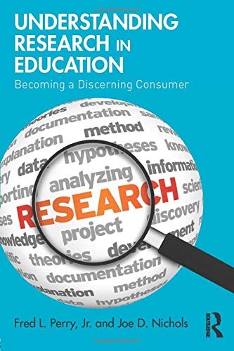 Understanding Research in Education: Becoming a Discerning Consumer