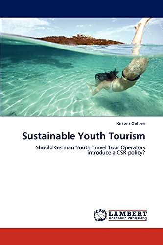 Sustainable Youth Tourism: Should German Youth Travel Tour Operators introduce a CSR-policy?