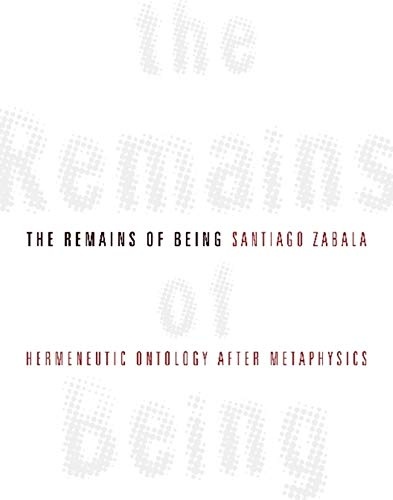 The Remains of Being: Hermeneutic Ontology After Metaphysics