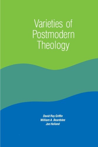 Varieties of Postmodern Theology (Suny Series in Constructive Postmodern Thought)