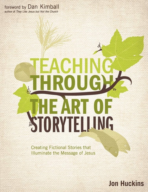 Teaching Through the Art of Storytelling: Creating Fictional Stories that Illuminate the Message of Jesus (Youth Specialties (Paperback))