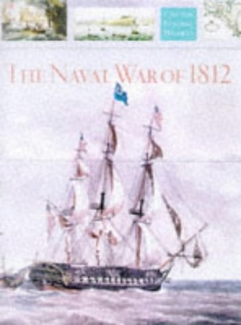 The Naval War of 1812 (Chatham Pictorial Histories)