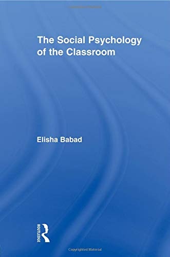 The Social Psychology of the Classroom (Routledge Research in Education)