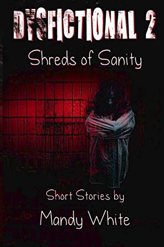 Dysfictional 2: Shreds of Sanity (Dysfunctional Fiction)