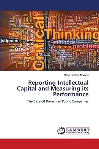 Reporting Intellectual Capital and Measuring its Performance: The Case Of Romanian Public Companies