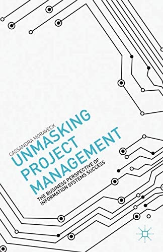 Unmasking Project Management: The Business Perspective of Information Systems Success
